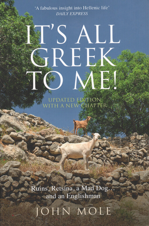 It's all Greek to me! : ruins, retsina, a mad dog... and an Englishman