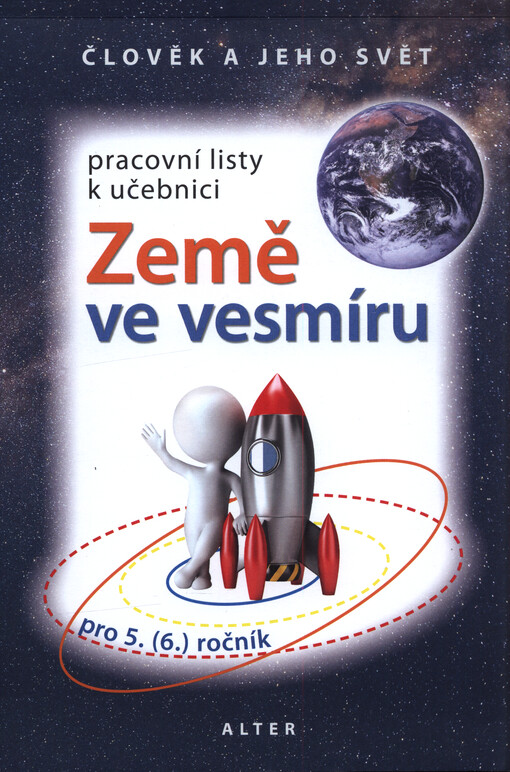 Pracovní listy k učebnici Země ve vesmíru pro 5. (6.) ročník : člověk a jeho svět