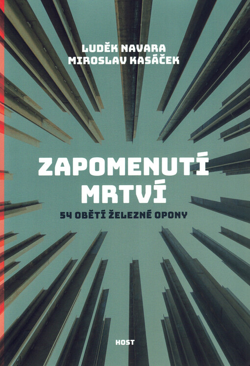 Zapomenutí mrtví : 54 obětí železné opony