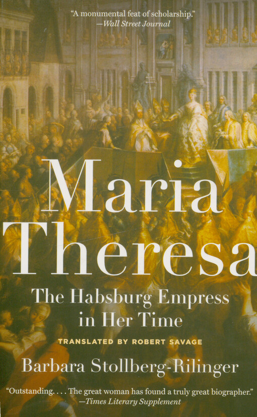 Maria Theresa : the Habsburg empress in her time