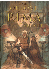 Orlové Říma. Kniha VII & VIII  (odkaz v elektronickém katalogu)
