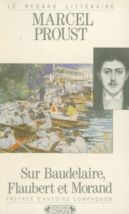 Sur Baudelaire, Flaubert et Morand