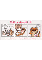 Malá komiksová bichle : průvodce (nejen) jídlem pro děti, rodiče a jednu tvrdohlavou agamu  (odkaz v elektronickém katalogu)