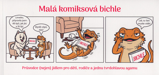 Malá komiksová bichle : průvodce (nejen) jídlem pro děti, rodiče a jednu tvrdohlavou agamu