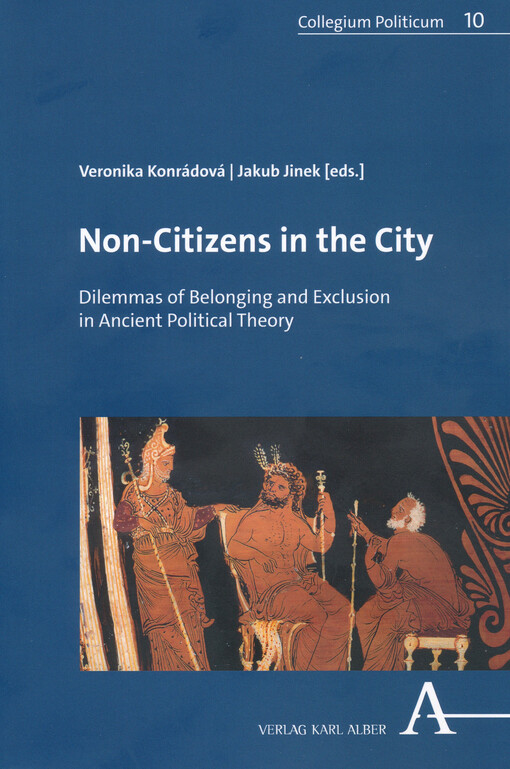 Non-citizens in the city : dilemmas of belonging and exclusion in ancient political theory