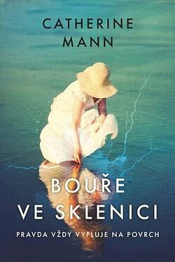 Bouře ve sklenici : pravda vždy vypluje na povrch