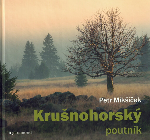 Krušnohorský poutník : z historie i současnosti Krušných hor