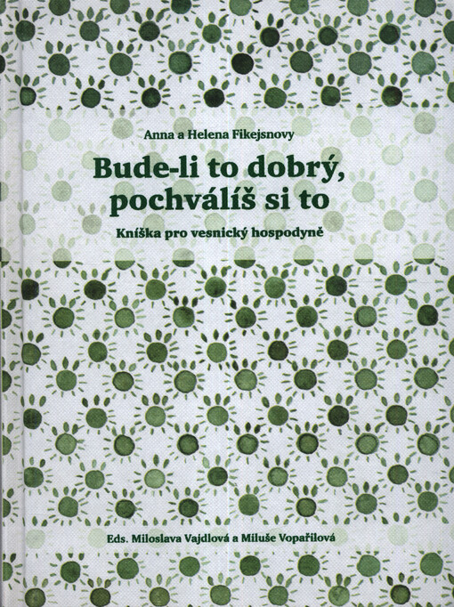 Bude-li to dobrý, pochválíš si to : kníška pro vesnický hospodyně