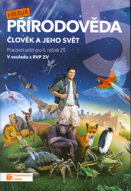 Hravá přírodověda 5 : člověk a jeho svět. Pracovní sešit pro 5. ročník ZŠ : v souladu s RVP ZV