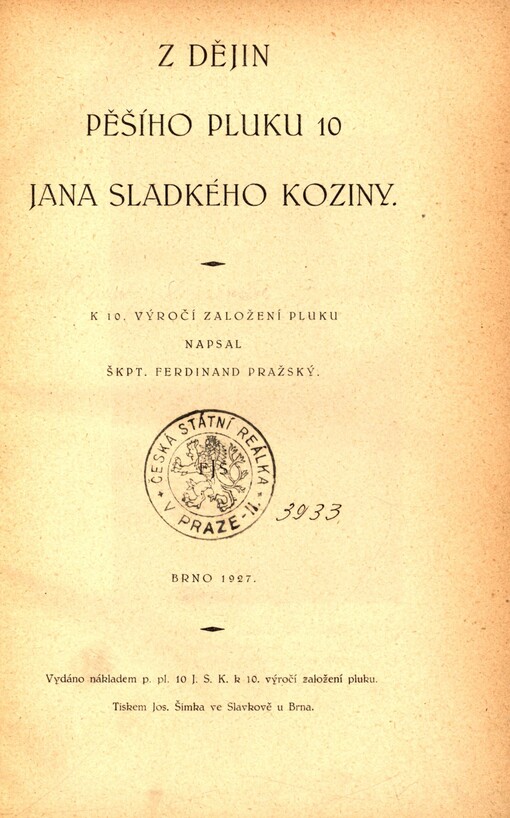 Z dějin pěšího pluku 10 Jana Sladkého Koziny :K 10. výročí založení pluku