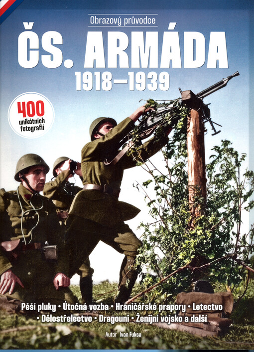 Čs. armáda 1918-1939 : obrazový průvodce