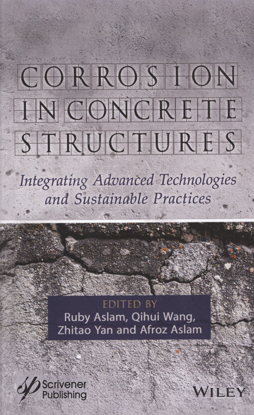 Corrosion in concrete structures : integrating advanced technologies and sustainable practices