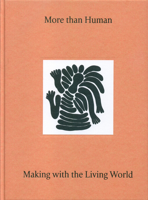 More than human : making with the living world