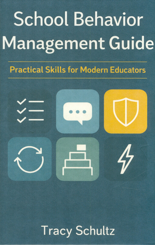 School behavior management guide : practical skills for modern educators
