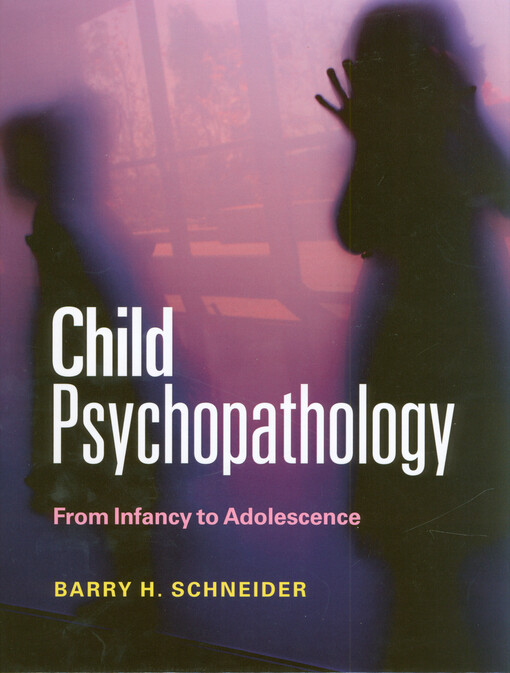 Child psychopathology : from infancy to adolescence