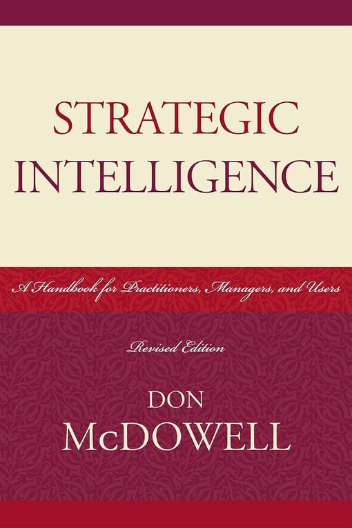 Strategic intelligence :a handbook for practitioners, managers, and users