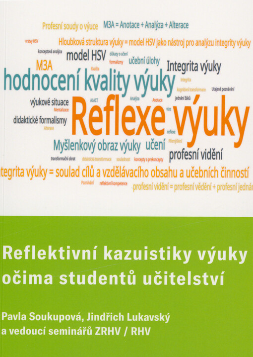 Reflektivní kazuistiky výuky očima studentů učitelství ZŠ a SŠ : příprava studentů na vedení reflexe viděné i vlastní výuky