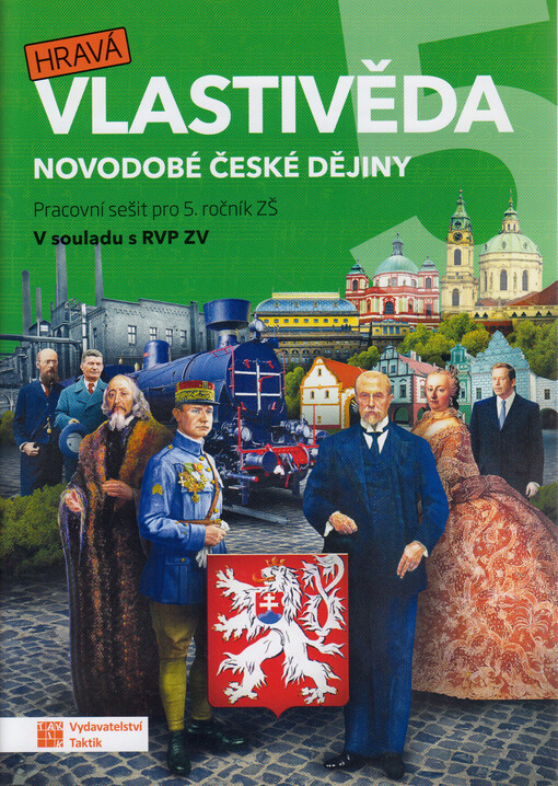 Hravá vlastivěda 5. Novodobé české dějiny. Pracovní sešit pro 5. ročník ZŠ : v souladu s RVP ZV