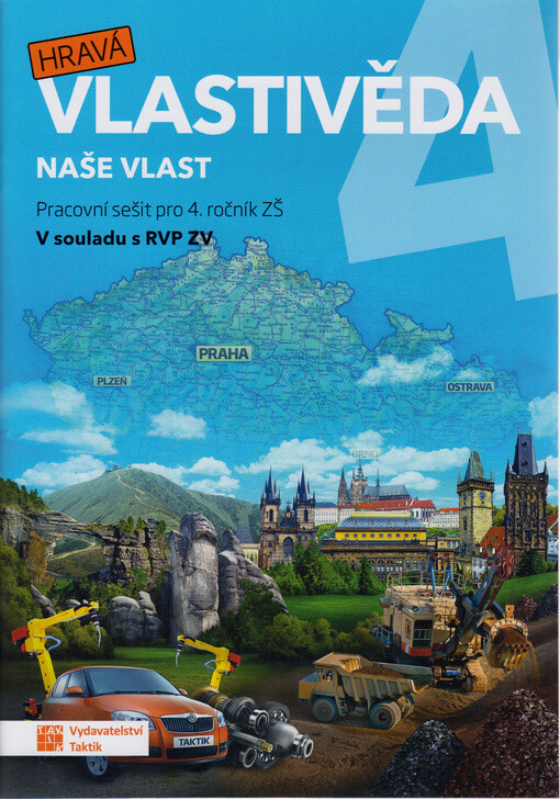 Hravá vlastivěda 4. Naše vlast. Pracovní sešit pro 4. ročník ZŠ : v souladu s RVP ZV