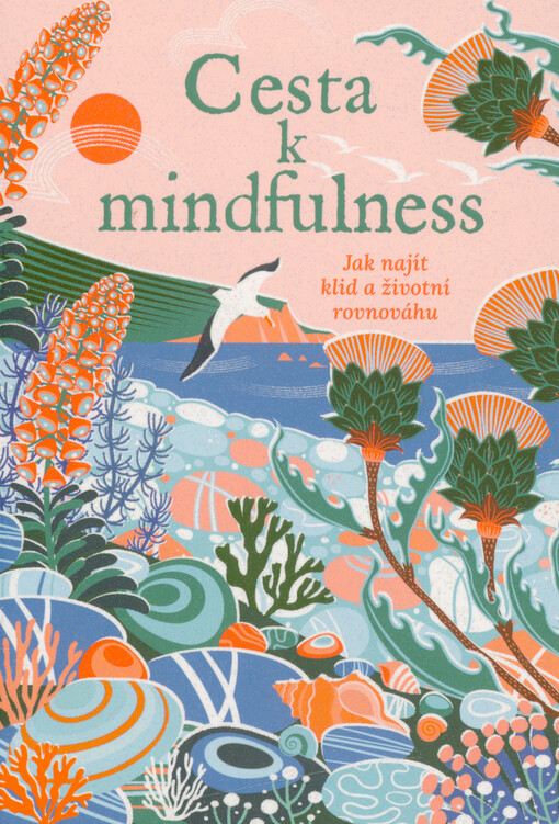 Cesta k mindfulness : jak najít klid a životní rovnováhu