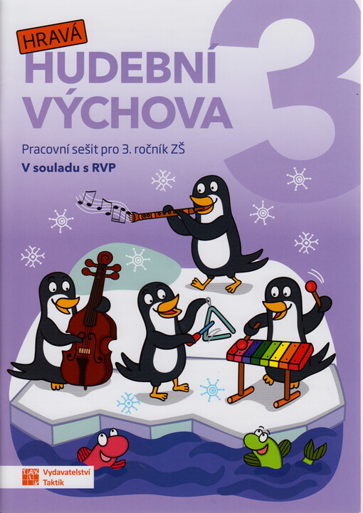 Hravá hudební výchova 3. Pracovní sešit pro 3. ročník ZŠ : v souladu s RVP