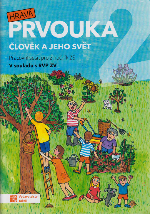 Hravá prvouka 2 : člověk a jeho svět. Pracovní sešit pro 2. ročník ZŠ : v souladu s RVP ZV