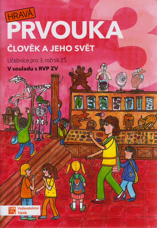Hravá prvouka 3 : člověk a jeho svět. Učebnice pro 3. ročník ZŠ : v souladu s RVP ZV