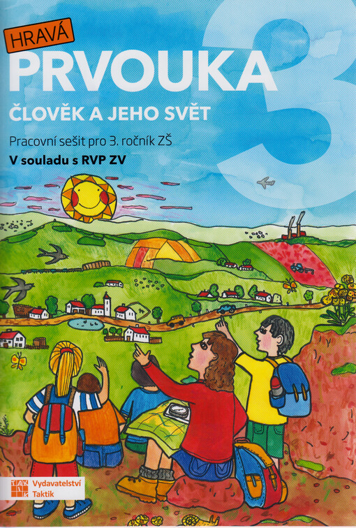 Hravá prvouka 3 : člověk a jeho svět. Pracovní sešit pro 3. ročník ZŠ : v souladu s RVP ZV