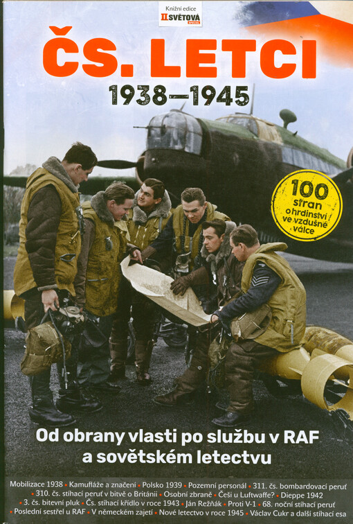 Čs. letci : 1938-1945 : od obrany vlasti po službu v RAF a sovětském letectvu