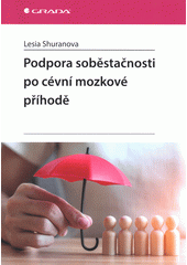 Podpora soběstačnosti po cévní mozkové příhodě  (odkaz v elektronickém katalogu)