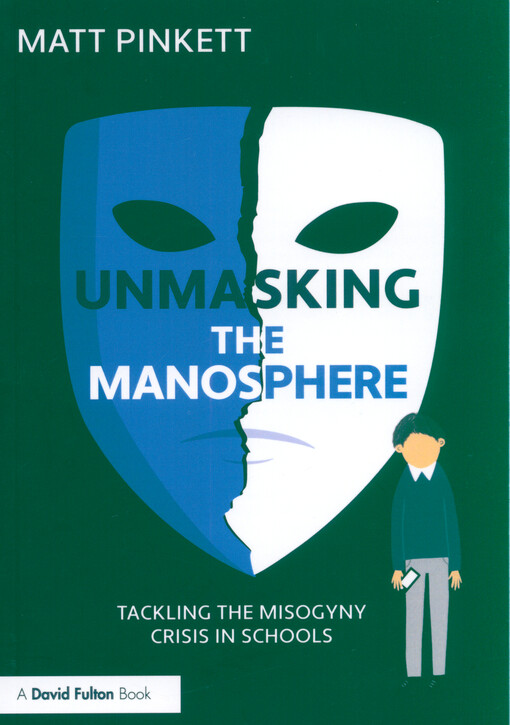 Unmasking the manosphere : tackling the misogyny crisis in schools