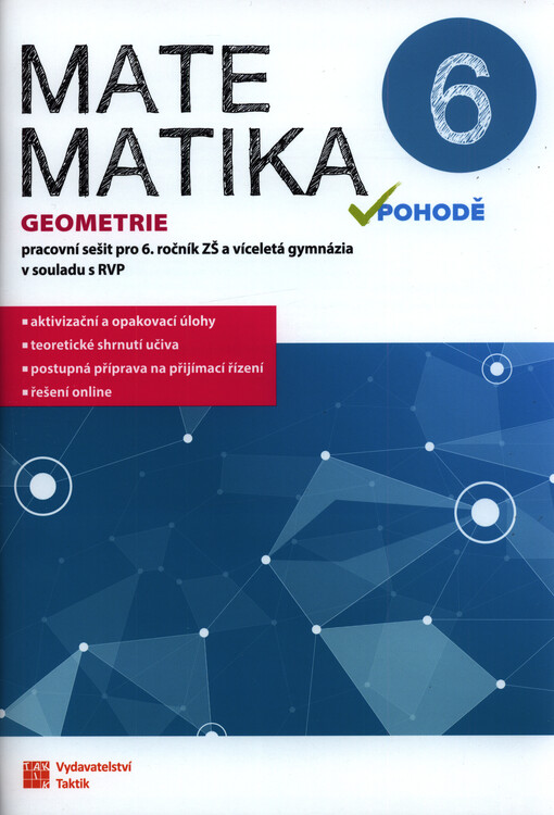 Matematika v pohodě 6 : pracovní sešit pro 6. ročník ZŠ a víceletá gymnázia : v souladu s RVP. Geometrie