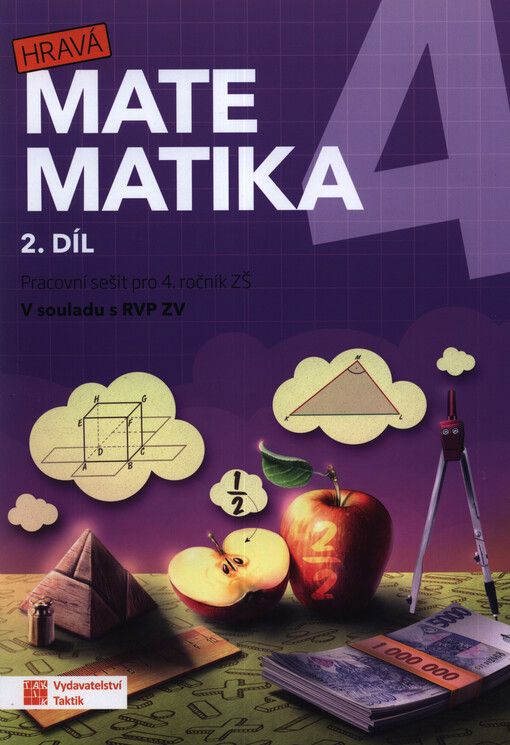 Hravá matematika 4. Pracovní sešit pro 4. ročník ZŠ : v souladu s RVP ZV. 2. díl