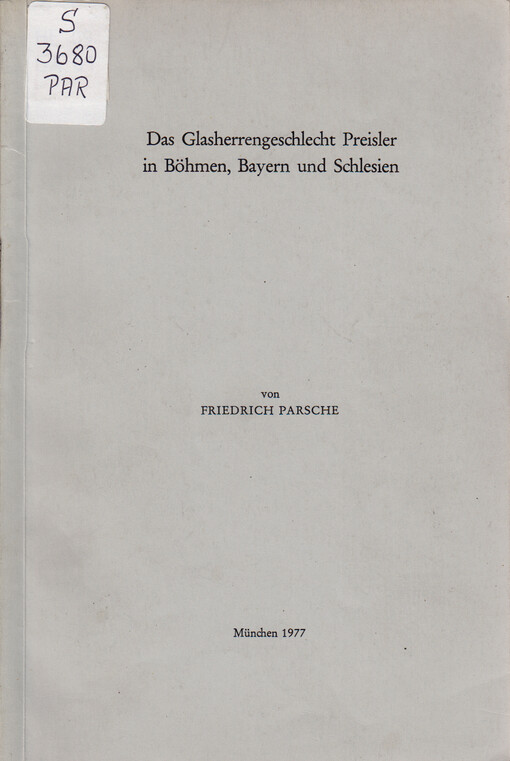 Das Glasherrengeschlecht Preisler in Böhmen, Bayern und Schlesien