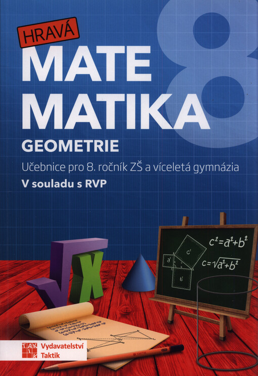 Hravá matematika 8. Učebnice pro 8. ročník ZŠ a víceletá gymnázia