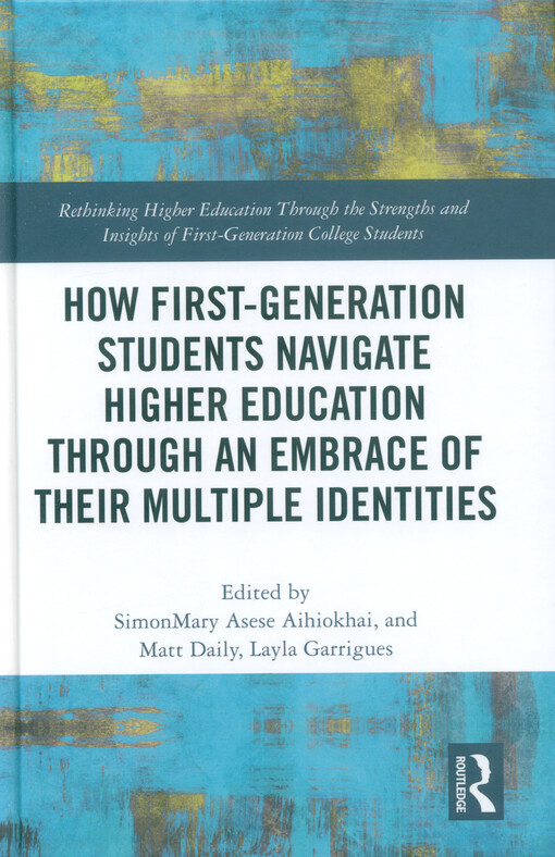 How first-generation students navigate higher education through an embrace of their multiple identities