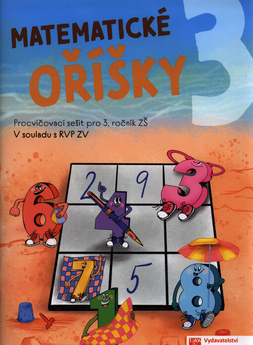 Matematické oříšky 3 : procvičovací sešit pro 3. ročník ZŠ : v souladu s RVP ZV
