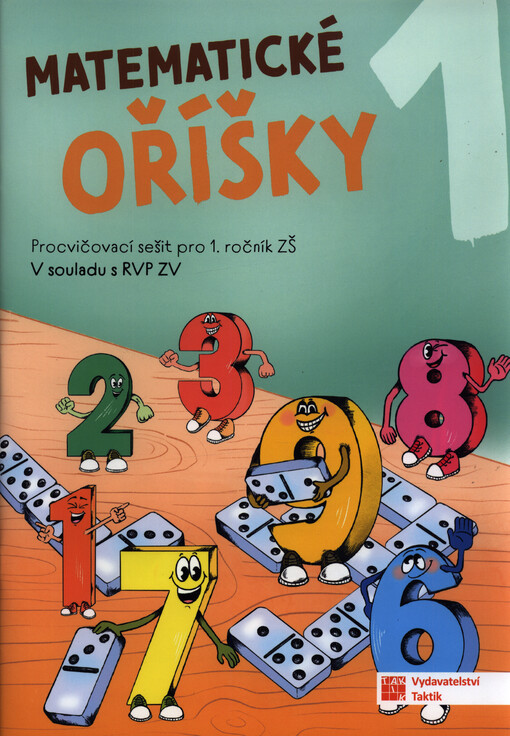 Matematické oříšky 1 : procvičovací sešit pro 1. ročník ZŠ : v souladu s RVP ZV