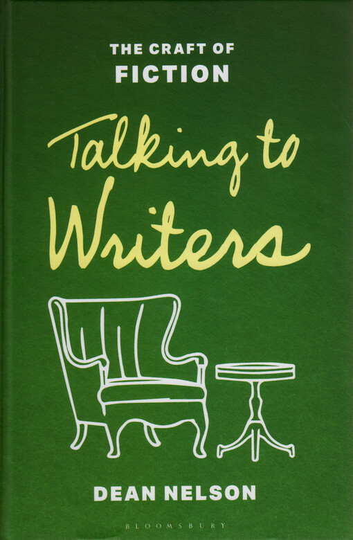 Talking to writers : the craft of fiction