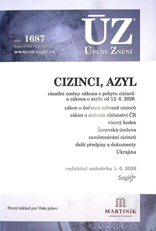 Cizinci, azyl : zásadní změny zákona o pobytu cizinců a zákona o azylu od 12.6.2026 : zákon o dočasné ochraně cizinců, zákon o státním občanství ČR, vízový kodex, Ženevská úmluva, zaměstnávání cizinců, další předpisy a dokumenty, Ukrajina : redakční uzávěrka 1.6.2026