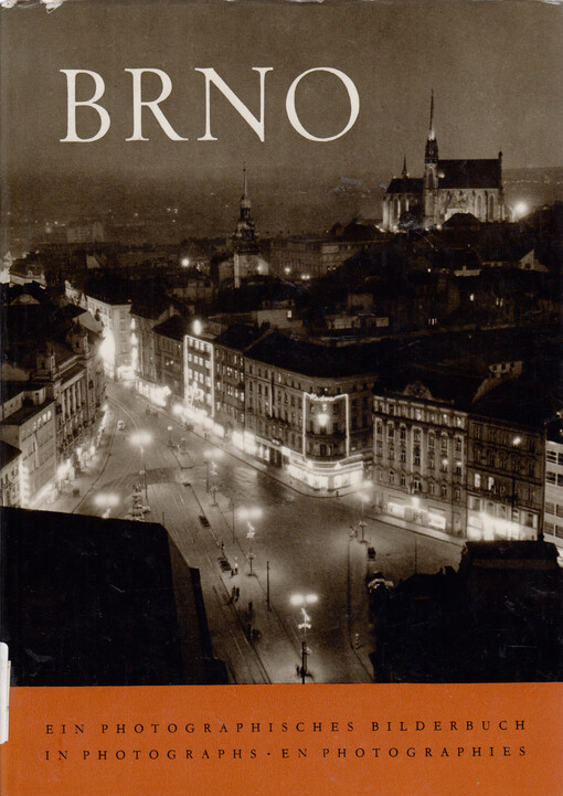 Brno : ein photographisches Bilderbuch = in photographs = en photographies