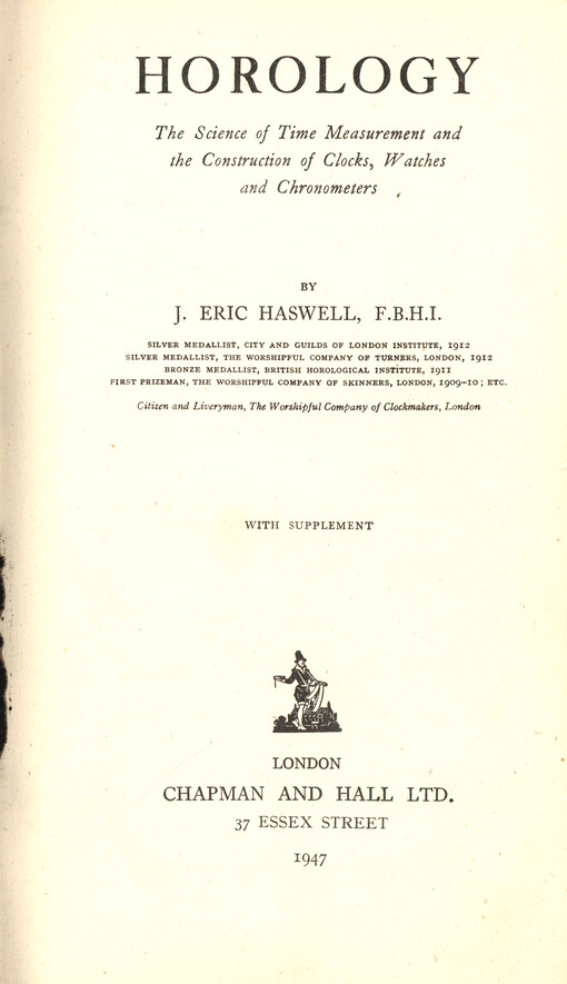 Horology : the science of time measurement and the construction of clocks, watches and chronometers