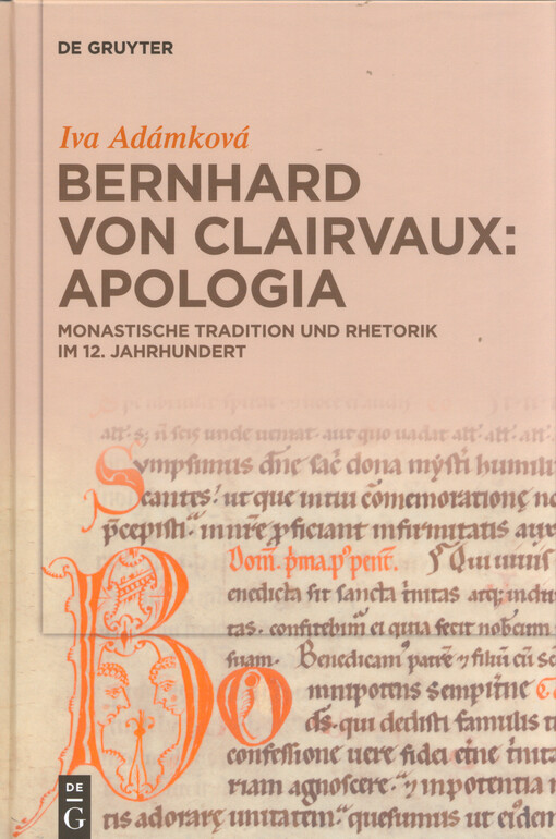 Bernhard von Clairvaux: Apologia : monastische Tradition und Rhetorik im 12. Jahrhundert