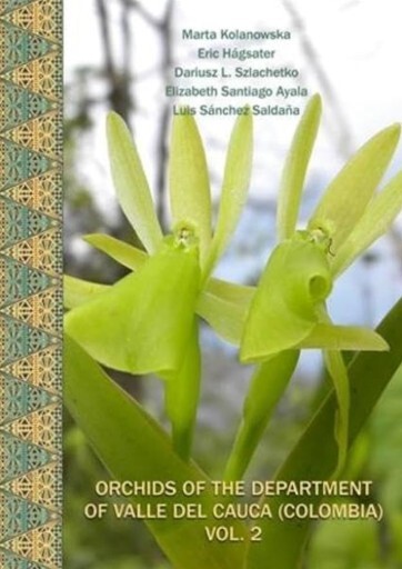 Orchids of the Department of Valle del Cauca (Colombia). Volume 2, Orchidaceae : Epidendroideae (Epidendreae 1)