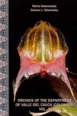 Orchids of the Department of Valle del Cauca (Colombia). Volume 3, Orchidaceae : Epidendroideae (Epidendreae - Pleurothallidinae)