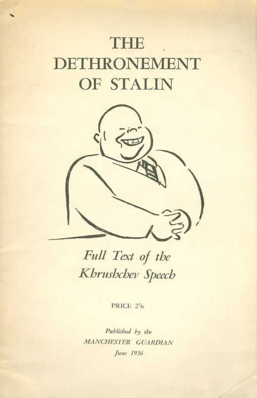 The dethronement of Stalin : full text of the Khrushchev speech