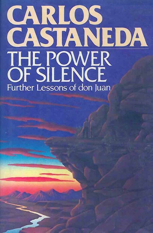 The power of silence :further lessons of Don Juan