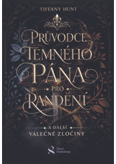 Průvodce Temného pána pro randění (a další válečné zločiny)  (odkaz v elektronickém katalogu)