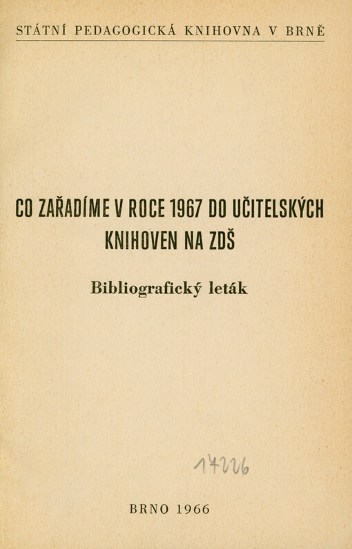 Co zařadíme v roce 1967 do učitelských knihoven na ZDŠ [základní devítileté školy] : bibliogr. leták
