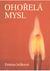 Ohořelá mysl  (odkaz v elektronickém katalogu)